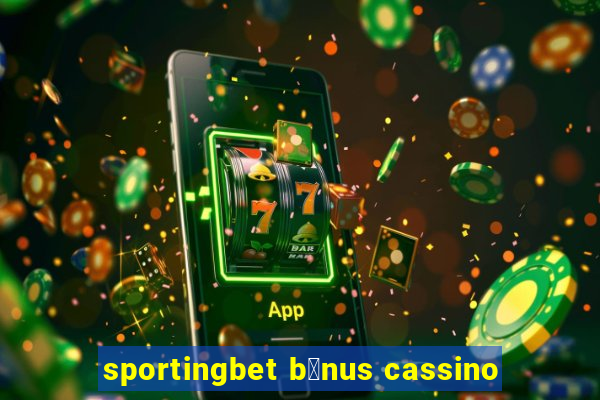 sportingbet b么nus cassino