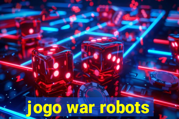 jogo war robots