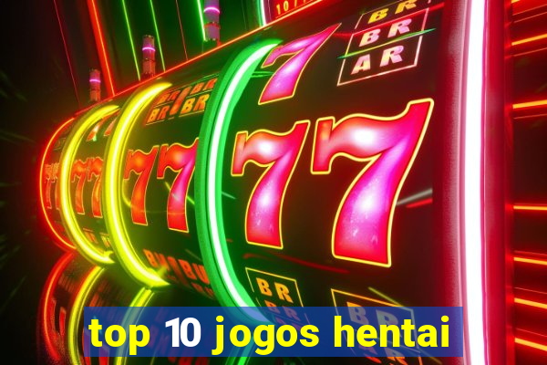 top 10 jogos hentai