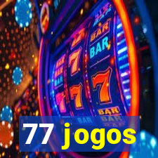 77 jogos