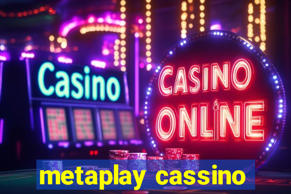 metaplay cassino