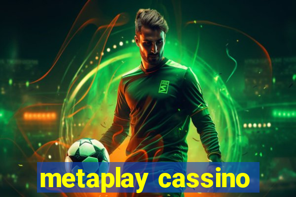 metaplay cassino