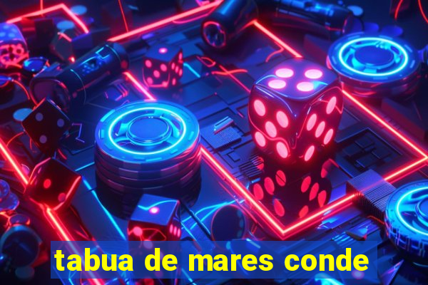 tabua de mares conde