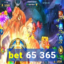 bet 65 365