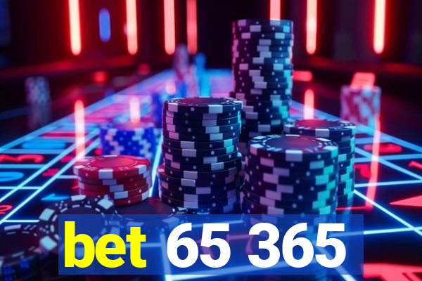 bet 65 365