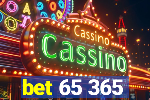 bet 65 365