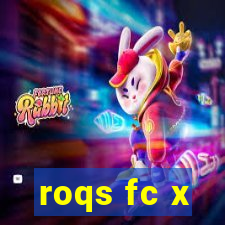 roqs fc x