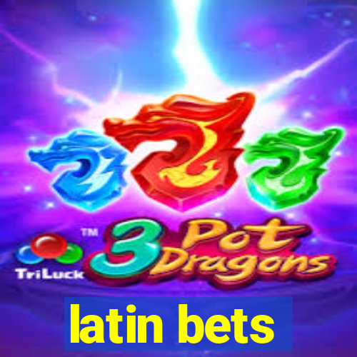 latin bets