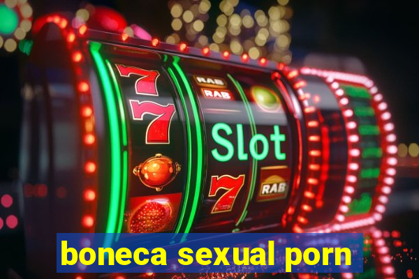 boneca sexual porn