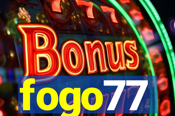 fogo77