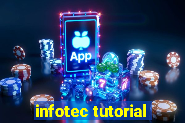 infotec tutorial