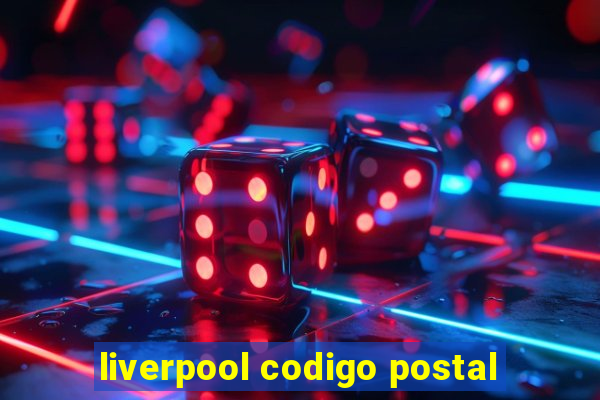 liverpool codigo postal