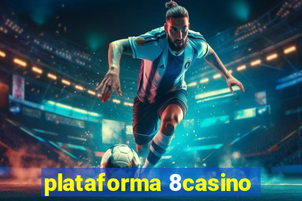 plataforma 8casino