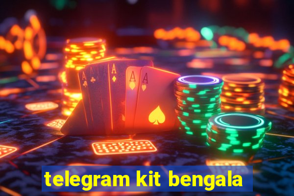 telegram kit bengala