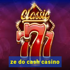 ze do cash casino