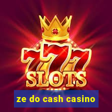 ze do cash casino