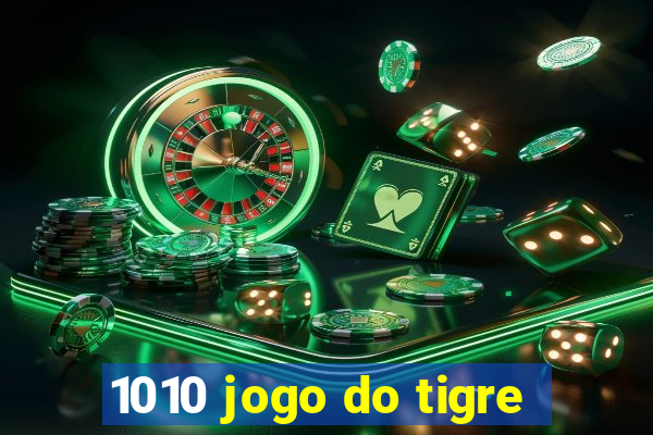 1010 jogo do tigre