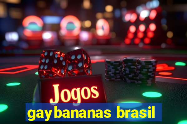 gaybananas brasil