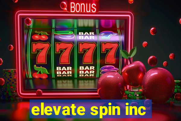 elevate spin inc