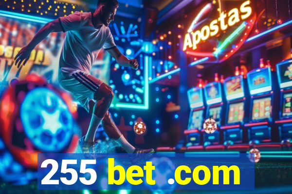 255 bet .com