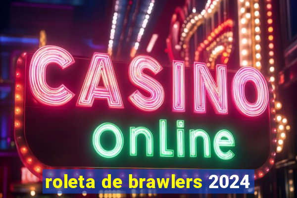 roleta de brawlers 2024