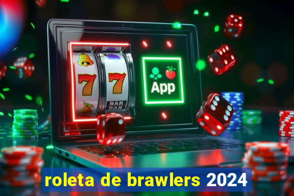 roleta de brawlers 2024