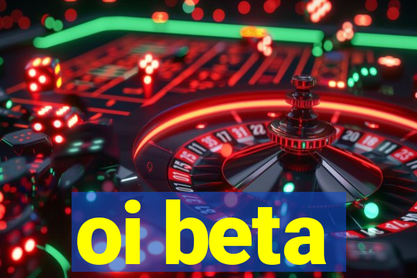 oi beta