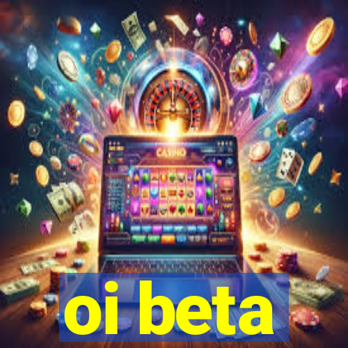 oi beta