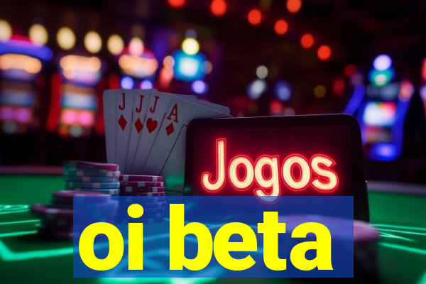 oi beta