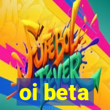 oi beta