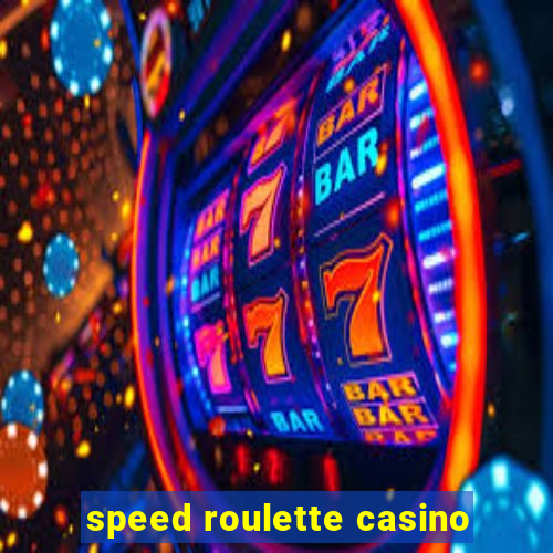 speed roulette casino