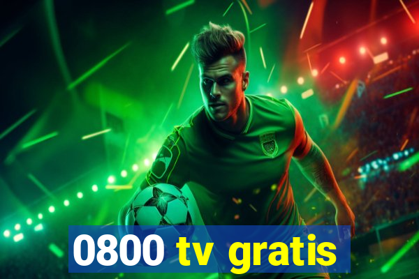 0800 tv gratis