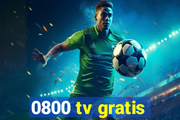 0800 tv gratis