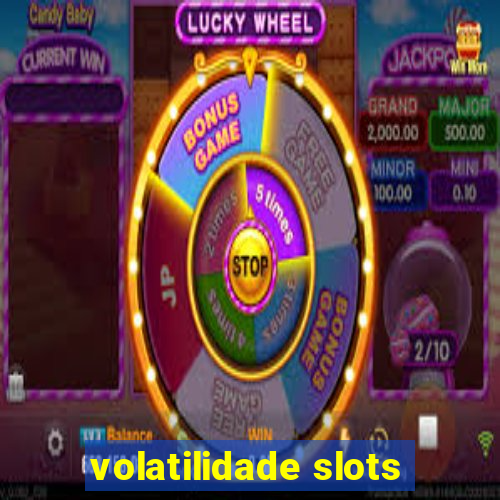 volatilidade slots