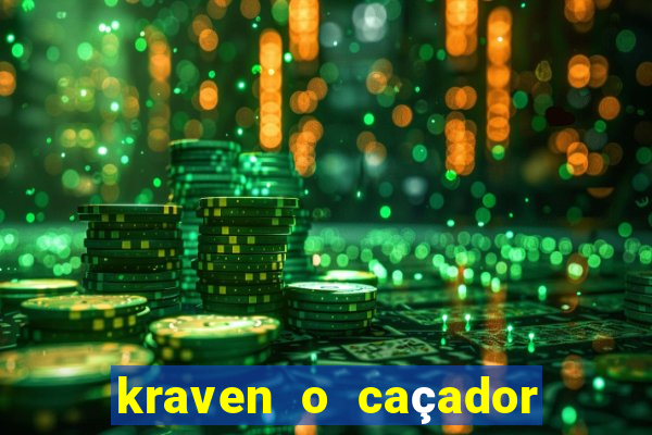 kraven o caçador filme completo dublado