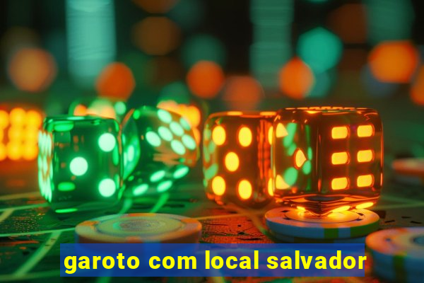 garoto com local salvador