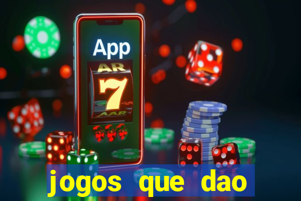 jogos que dao dinheiro sem deposito