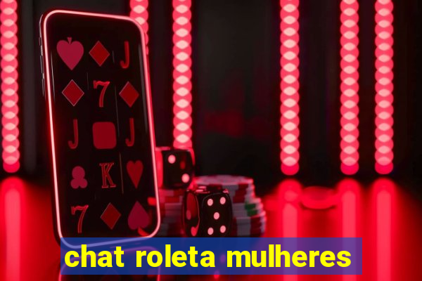 chat roleta mulheres