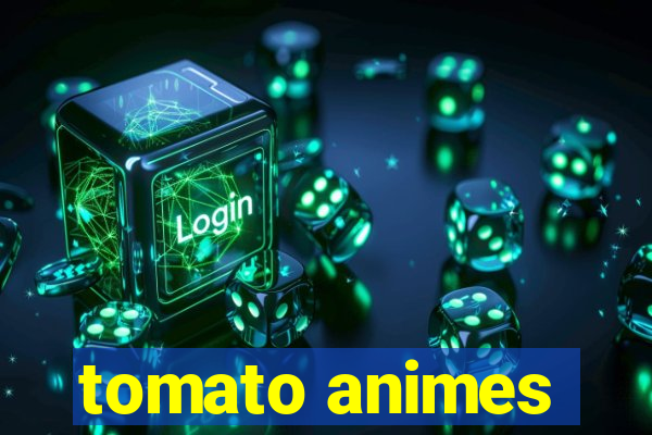 tomato animes