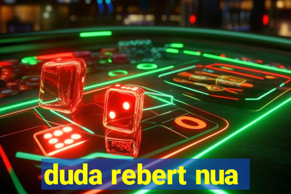 duda rebert nua