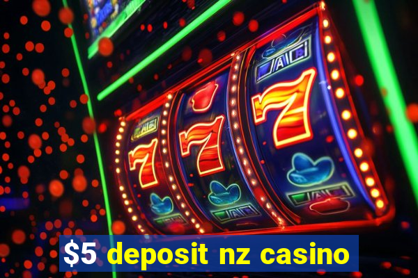 $5 deposit nz casino