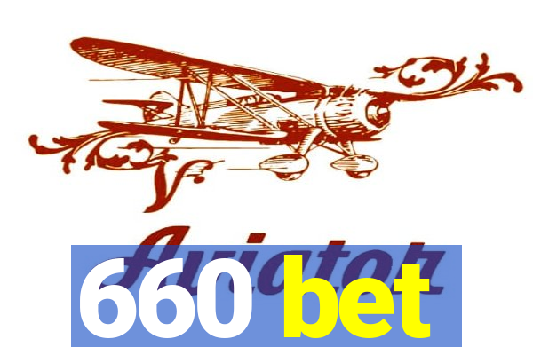 660 bet