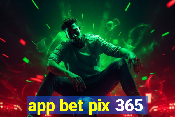 app bet pix 365