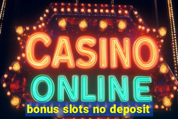 bonus slots no deposit