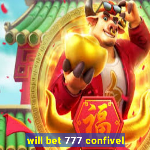 will bet 777 confivel