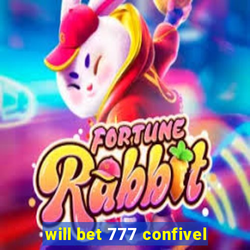 will bet 777 confivel