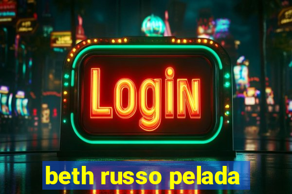 beth russo pelada