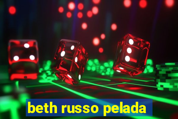 beth russo pelada