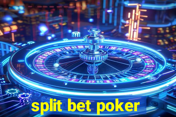 split bet poker