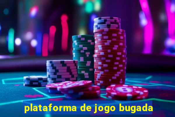 plataforma de jogo bugada